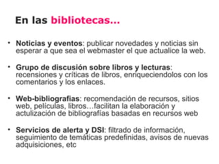 Blogs de bibliotecas y demás fauna…
• Blogs de bibliotecas escolares
  •B. IES Moncho Valcarce http://bibliomoncho.blogspo...