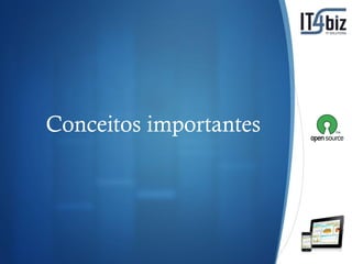 Conceitos importantes




                        S
 