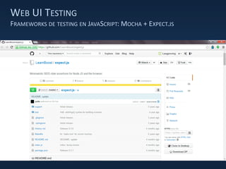 WEB UI TESTING
FRAMEWORKS DE TESTING EN JAVASCRIPT: MOCHA + EXPECT.JS
 