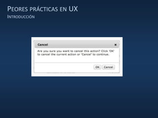 Curso UX Tenerife (No maltrates a tus usuarios) FG ULL - Día 2 - Peores y Mejores Prácticas en UX