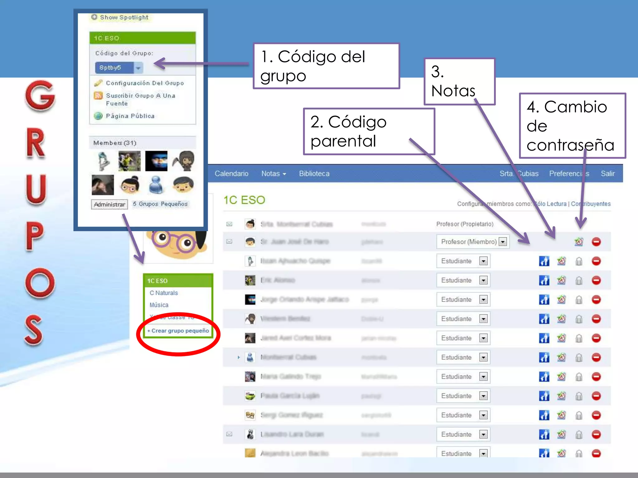 1. Código del
grupo             3.
                  Notas
                          4. Cambio
      2. Código           de
      parental            contraseña
 