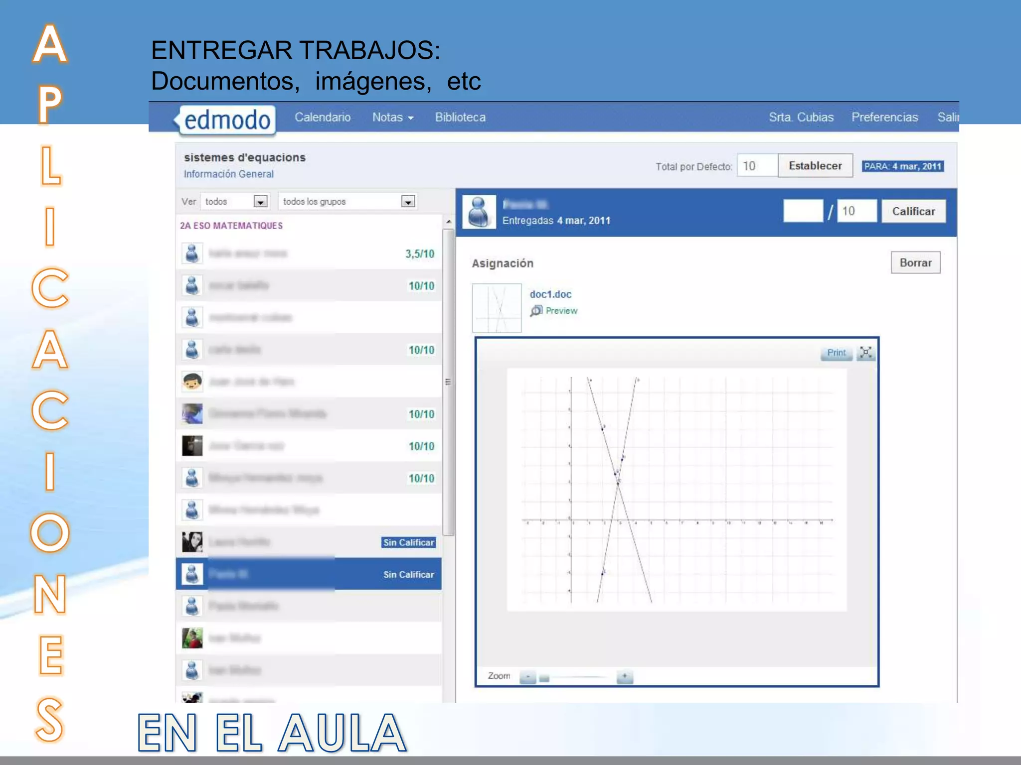 ENTREGAR TRABAJOS:
Documentos, imágenes, etc
 