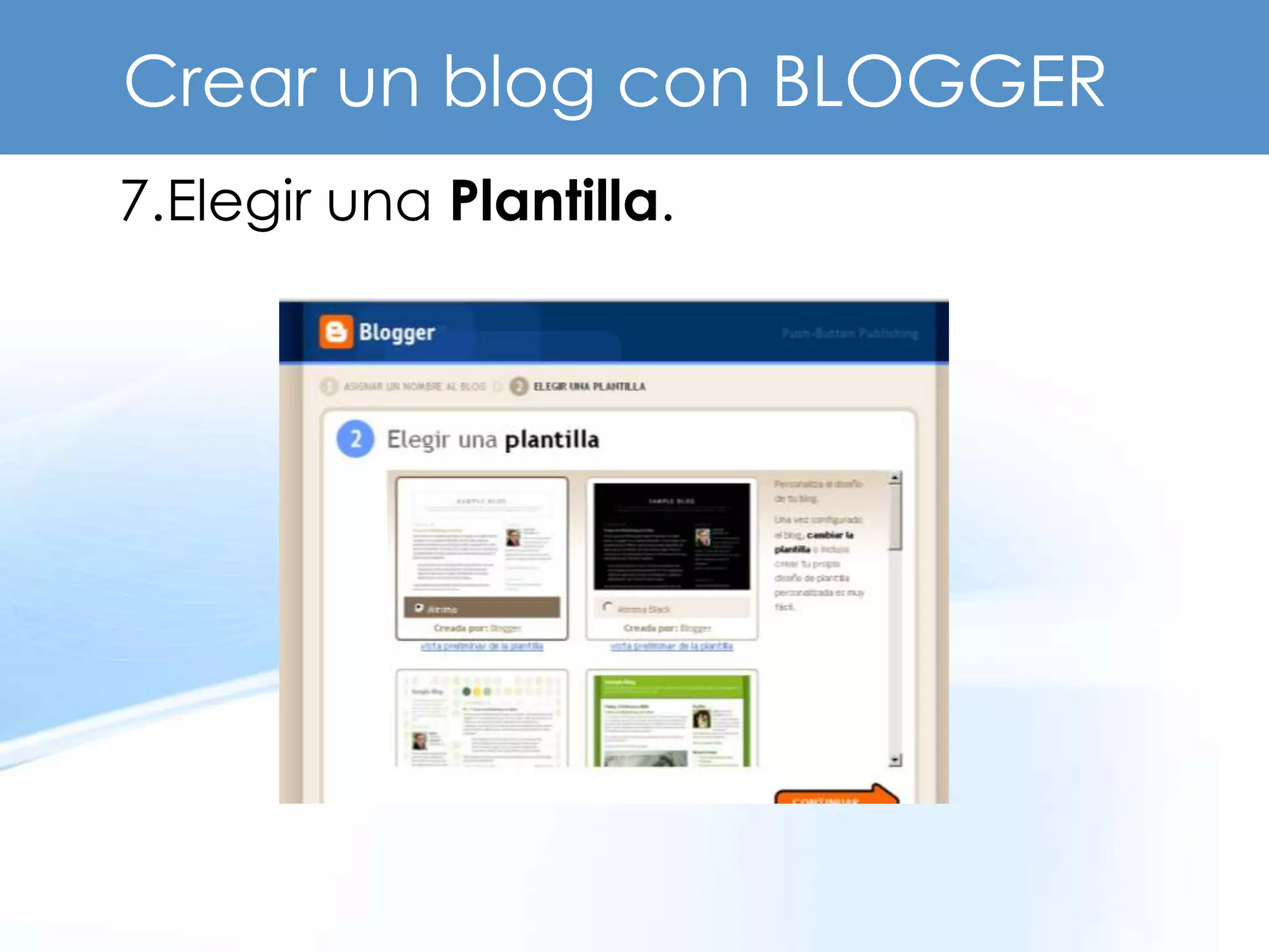 Crear un blog con BLOGGER
7.Elegir una Plantilla.
 