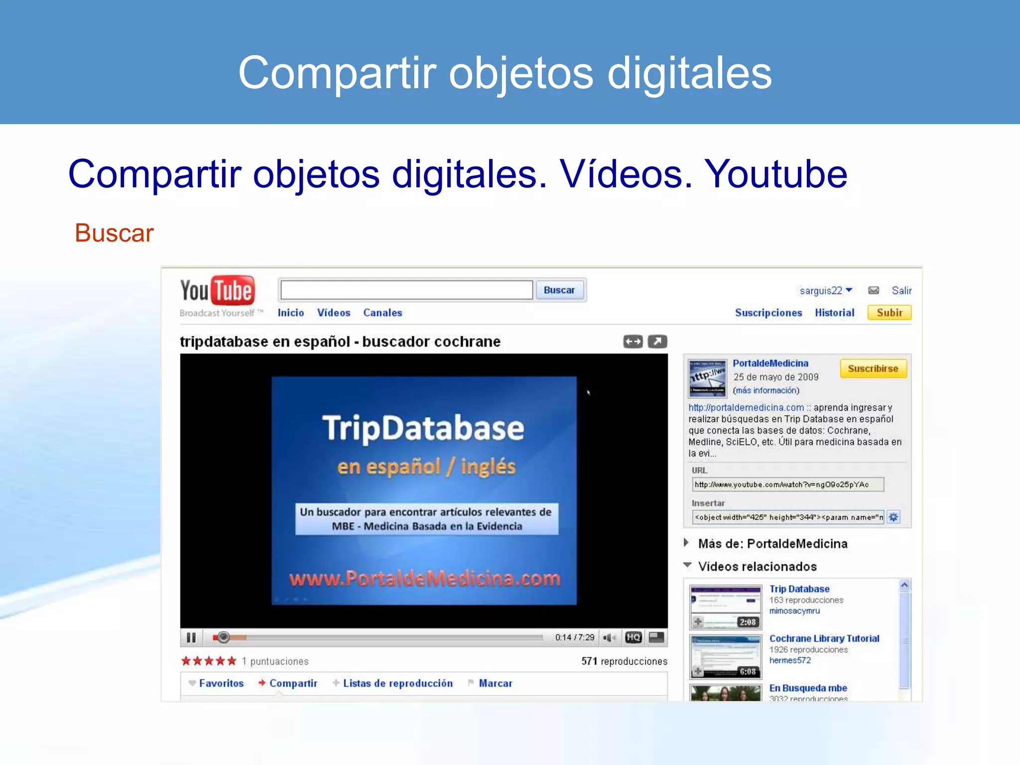 Compartir objetos digitales

Compartir objetos digitales. Vídeos. Youtube
Buscar
 