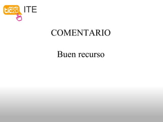 ITE
COMENTARIO
Buen recurso
 