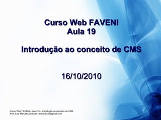 Curso Web FAVENI Aula 19 Introdução ao conceito de CMS 16/10/2010 