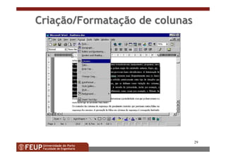 29
CriaCriaçção/Formataão/Formataççãoão dede colunascolunas
 