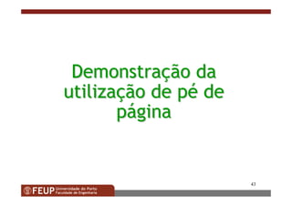 43
DemonstraDemonstraççãoão dada
utilizautilizaççãoão dede ppéé dede
ppááginagina
 