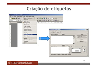 74
CriaCriaçção de etiquetasão de etiquetas
 