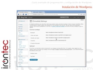 Curso avanzado de programación y configuración de Wordpress
Instalación de Wordpress
 