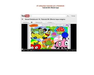 27 videoclips tutorials per a Notebook
Tutorial 09: Efecte lupa
 