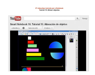 27 videoclips tutorials per a Notebook
Tutorial 15: Alinear objectes
 
