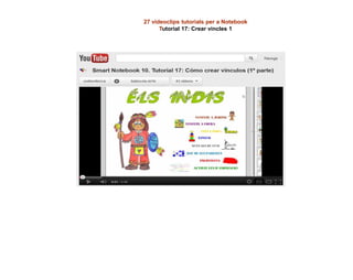 27 videoclips tutorials per a Notebook
Tutorial 17: Crear vincles 1
 