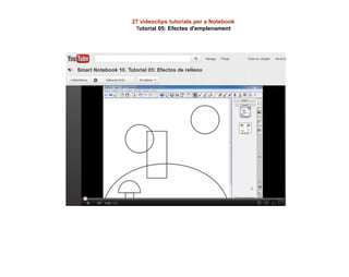 27 videoclips tutorials per a Notebook
Tutorial 05: Efectes d'emplenament
 