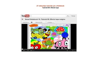 27 videoclips tutorials per a Notebook
Tutorial 09: Efecte lupa
 