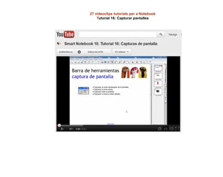 27 videoclips tutorials per a Notebook
Tutorial 16: Capturar pantalles
 