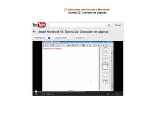 27 videoclips tutorials per a Notebook
Tutorial 22: Gravació de pàgines
 