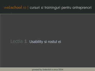 Lectia 1   Usability si rostul ei
 