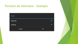 Ferestre de informare – Exemplu
46
 