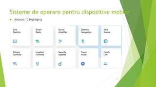 Sisteme de operare pentru dispozitive mobile
43
 Android 10 Highlights
 