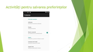 Activități pentru salvarea preferințelor
23
 
