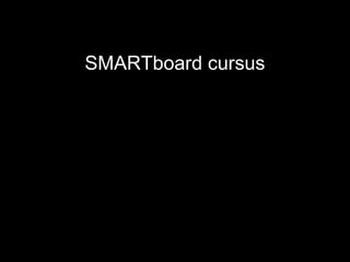 SMARTboard cursus

 