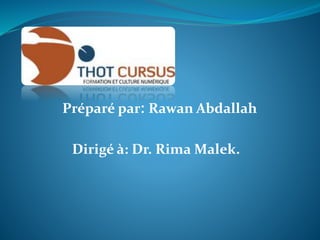 Préparé par: Rawan Abdallah
Dirigé à: Dr. Rima Malek.
 