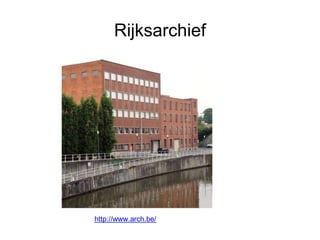Rijksarchief
http://www.arch.be/
 