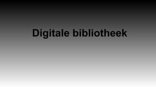Digitale bibliotheek
 