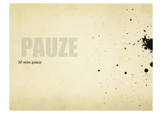 10 min pauze
 