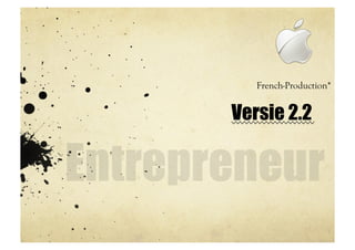 French-Production*


Versie 2.2
 
