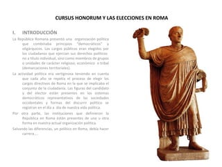 CURSUS HONORUM Y LAS ELECCIONES EN ROMA ,[object Object],[object Object],[object Object],[object Object],[object Object]
