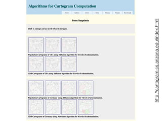 http://cartogram.cs.arizona.edu/index.html
 