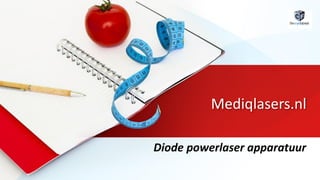 Mediqlasers.nl
Diode powerlaser apparatuur
 