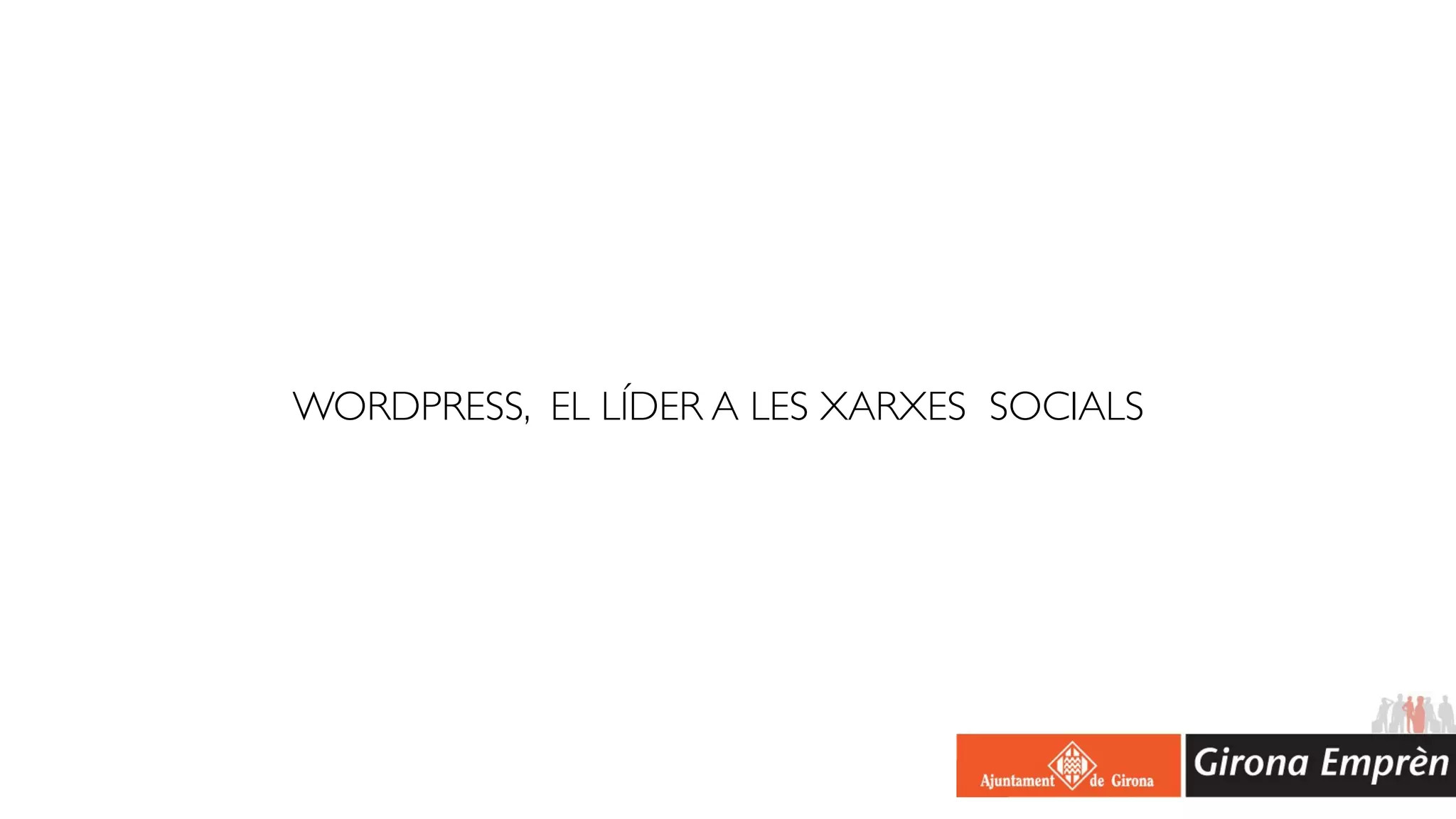 WORDPRESS, EL LÍDER A LES XARXES SOCIALS
 