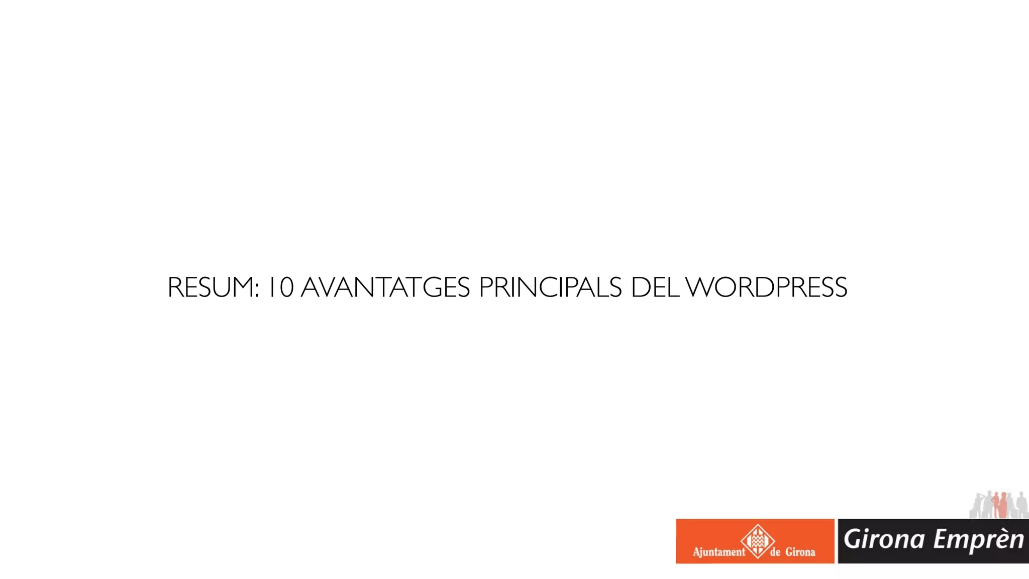 RESUM: 10 AVANTATGES PRINCIPALS DEL WORDPRESS
 