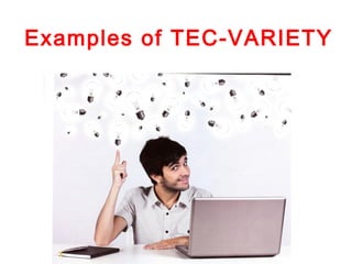 Examples of TEC-VARIETY
 