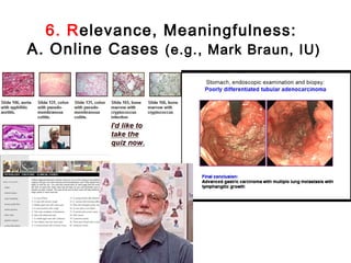 6. Relevance, Meaningfulness:
A. Online Cases (e.g., Mark Braun, IU)
 