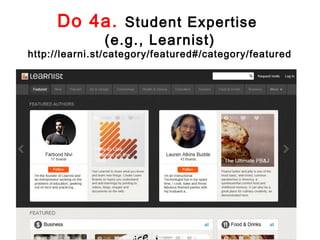 Do 4a. Student Expertise
               (e.g., Learnist)
http://learni.st/category/featured#/category/featured
 