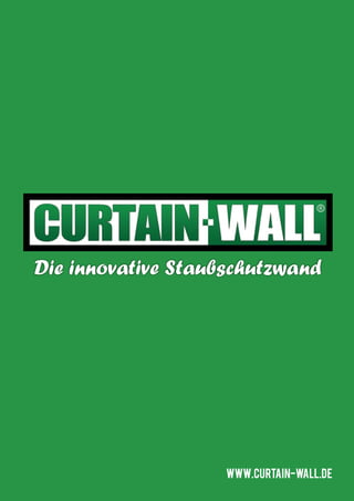 Die innovative Staubschutzwand




                    www.curtain-wall.de
 