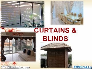 CURTAINS &
BLINDS
DECORATE HOME WITH CURTAINS &
BLINDS
DECORATE HOME WITH CURTAINS &
BLINDS
 