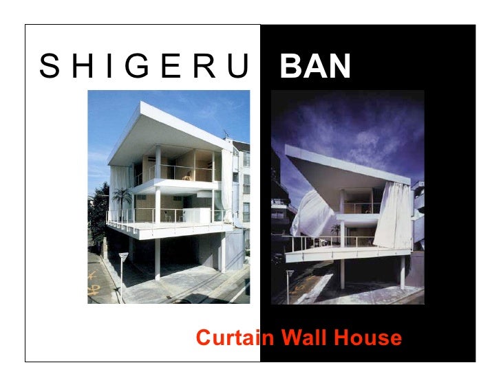 Curtain Wall House Shigeru Ban