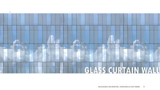 NEW AGE MATERIALS AND CONSTRUCTION | PRESENTATION BY AR. GEEVA CHANDANA 22
GLASS CURTAIN WALL
 