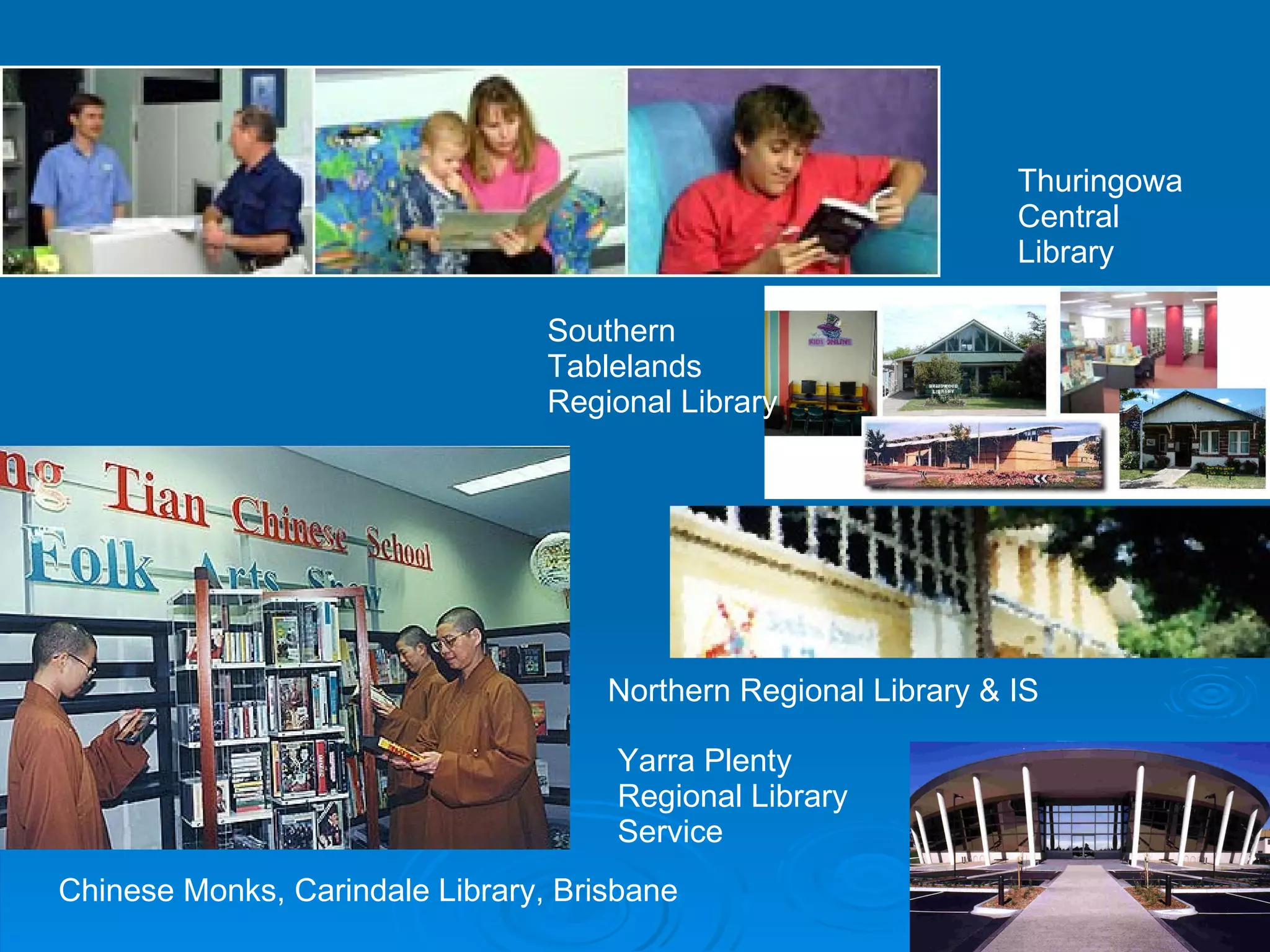 Chinese Monks, Carindale Library, Brisbane Thuringowa Central Library Southern Tablelands Regional Library Northern Regional Library & IS Yarra Plenty Regional Library Service 