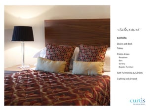 Interiors
Contents:

Chairs and Beds

Tables

Public Areas:
 Receptions
 Bars
 Servery
 Bespoke Furniture


Soft Furnishings & Carpets

Lighting and Artwork
 