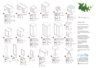 22

18                                        19                                      20                                   21                                             folding luggage rack          23

                                                double dressing table                  3 drawer chest                            5 drawer chest                       SFLR1 beech                         luggage chest
     dressing table
                                                SDT5 6 drws                            SCD1 3 drawers                            SCD3 5 drawers                       SFLR2 stained mahogany              SLC1
     SDT1 small 3 drws - l/h ped
                                                                                       W      D      H                           W     D       H                      W     D      H                      SLC2 1 drawer
     SDT2 small 3 drws - r/h ped                W    D           H
     W    D       H                             1500 550         794                   442    550    794                         642   550     994                    600   415    460                    SLC3 hospitality shelf   Shakespeare
     1110 550     794                                                                  SCD2 large 3 drawers                                                           SFLR3 chrome                        W       D       H
                                                                                       W      D      H                                                                W     D      H                      643     550     501
     SDT3 large 3 drws - l/h ped
                                                                                       642    550    794                                                              780   460    415
     SDT4 large 3 drws - r/h ped
     W    D       H                                                                                                                                                                                                                General notes:
     1310 550     794

                                                                                                                                                                                               24
                                                                                                                                                                                                                                   All prices exclusive of V.A.T.
                                                                                                                                                                                                    tea tray
                                                                                                                                                                                                                                   We can amend dimensions or
                                                                                                                                                                                                    STT1
                                                                                                                                                                                                    W       D       H
                                                                                                                                                                                                                                   finishes to suit our client's
                                                                                                                                                                                                    375     325     125            requirements

                                                                                                                                                                                                                                   Title of goods does not pass
                                                                                                                                                                                                                                   until all invoices have been paid
                                                                                                                                                                                                                                   in full

                                                                                                                                                                                                                                   This specification sheet is
                                                                                                                                                                                                                                   subject to our standard terms
25                                        26                                      27                                        28                              29                                 30                                  and conditions, a copy of which
     mini bar cupboard                         tv unit                                 single wardrobe                           double wardrobe                 large double wardrobe              wardrobe insert                is available upon request
     SMB1 l/h hinge                            STV1 1 drawer                           SWR1 l/h side hanging                     SWR5 std side hanging           SWR7 large side hanging            SWR9 open shelves
     SMB2 r/h hinge                            STV2 hospitality shelf                  SWR2 r/h side hanging                     W       D     H                 W    D           H                 SWR10 with drawers             Prices are available for
     W      D     H                            W      D          H                     W      D      H                           850     622   2027              1250 622         2027              W      D       H               delivery, distribution and
     643    550   794                          643    550        794                   630    622    2027                        SWR6 std fwd hanging            SWR8 large fwd hanging             412    460     500             installation
                                                                                       SWR3 l/h fwd hanging                      W       D     H                 W    D           H                 SWR14 full height shelving
                                                                                       SWR4 r/h fwd hanging                      850     422   2027              1250 422         2027              W      D       H
                                                                                                                                                                                                    412    450     1536
                                                                                                                                                                                                                                   These sizes are for guideline
                                                                                       W      D      H
                                                                                       630    422    2027
                                                                                                                                                                                                                                   only, please refer to specific
                                                                                                                                                                                                                                   quotes for exact measurement.

                                                                                                                                                                                                                                   All wardrobes include one linen
                                                                                                                                                                                                                                   shelf




31                       32                           33                     34                             35                                        36                                       37
     wardrobe                 long mirror                  dressing                pivot mirror                  coffee table                              breakfast table                          breakfast table
     door mirror              SMI3                         table mirror            SMI4                          SCTA1 solid ends                          with base                                with legs
                              W      D         H                                   W         D      H                                                                                                                              T +44(0) 113 248 0605
     SMI5                                                  SMI1 portrait                                         SCTA2 four legs                           SBTA1 round table                        SBTA3 round table
     W      D     H           450    19        1450                                550       150    529          W      D          H
                                                                                                                                                                                                                                   info@curtisinteriors.co.uk
                                                           W      D    H                                                                                   SBTA2 square table                       SBTA4 square table
     250    4     1660                                     580    19   700                                       900    550        450                                                              W       D      H
                                                                                                                                                                                                                                   www.curtisinteriors.co.uk
                                                                                                                                                           W          D     H
                                                           SMI2 landscape                                        lamp table                                600        600   729                     600     600    729
                                                           H      D    W                                         SCT2                                                                                                                   Manufactured in the UK
                                                           700    19   580                                       W      D          H
                                                                                                                 600    600        625
 