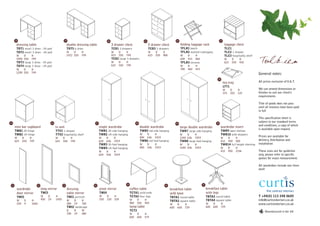 18                                                19                                  20                                     21                            22                                          23

       dressing table                                       double dressing table                3 drawer chest                         5 drawer chest                folding luggage rack                         luggage chest
       TDT1 small 3 drws - l/h ped                          TDT5 6 drws                          TCD1 3 drawers                         TCD3 5 drawers                TFLR1 beech                                  TLC1
       TDT2 small 3 drws - r/h ped                          W    D      H                        W     D     H                          W     D      H                TFLR2 stained mahogany                       TLC2 1 drawer
       W    D       H                                       1472 550    749                      423   550   749                        623   550    968              W       D     H                              TLC3 hospitality shelf
       1090 550     749
       TDT3 large 3 drws - l/h ped
       TDT4 large 3 drws - r/h ped
                                                                                                 TCD2 large 3 drawers
                                                                                                 W
                                                                                                 623
                                                                                                       D
                                                                                                       550
                                                                                                             H
                                                                                                             749
                                                                                                                                                                      600

                                                                                                                                                                      W
                                                                                                                                                                              415
                                                                                                                                                                      TFLR3 chrome
                                                                                                                                                                              D
                                                                                                                                                                                    460

                                                                                                                                                                                    H
                                                                                                                                                                                                                   W
                                                                                                                                                                                                                   623
                                                                                                                                                                                                                          D
                                                                                                                                                                                                                          550
                                                                                                                                                                                                                                 H
                                                                                                                                                                                                                                 450          Tolkien
       W    D       H                                                                                                                                                 780     460   415
       1290 550     749
                                                                                                                                                                                                                                              General notes:
                                                                                                                                                                                                            24
                                                                                                                                                                                                                  tea tray                    All prices exclusive of V.A.T.
                                                                                                                                                                                                                  LTT1
                                                                                                                                                                                                                  W      D      H             We can amend dimensions or
                                                                                                                                                                                                                  375    325    125           finishes to suit our client's
                                                                                                                                                                                                                                              requirements

                                                                                                                                                                                                                                              Title of goods does not pass
                                                                                                                                                                                                                                              until all invoices have been paid
                                                                                                                                                                                                                                              in full

                                                                                                                                                                                                                                              This specification sheet is
25                                         26                                   27                                      28                                                                              30
                                                                                                                                                                                                                                              subject to our standard terms
                                                                                                                                                                 29
                                                                                                                                                                                                                                              and conditions, a copy of which
      mini bar cupboard                         tv unit                              single wardrobe                         double wardrobe                          large double wardrobe                      wardrobe insert
                                                                                                                                                                                                                                              is available upon request
      TMB1 l/h hinge                            TTV1 1 drawer                        TWR1 l/h side hanging                   TWR5 std side hanging                    TWR7 large side hanging                    TWR9 open shelves
      TMB2 r/h hinge                            TTV2 hospitality shelf               TWR2 r/h side hanging                   W          D     H                       W    D        H                            TWR10 with drawers
      W      D     H                                                                 W     D      H                          840        636   1919                    1240 636      1919                         W      D      H
                                                                                                                                                                                                                                              Prices are available for
                                                W      D       H
      623    550   749                          623    550     749                   620   636    1919                       TWR6 std fwd hanging                     TWR8 large fwd hanging                     412    450    500            delivery, distribution and
                                                                                     TWR3 l/h fwd hanging                    W          D     H                       W    D        H                            TWR14 full height shelving   installation
                                                                                     TWR4 r/h fwd hanging                    840        436   1919                    1240 436      1919                         W      D      H
                                                                                     W     D      H                                                                                                              412    450    1536           These sizes are for guideline
                                                                                     620   436    1919                                                                                                                                        only, please refer to specific
                                                                                                                                                                                                                                              quotes for exact measurement.

                                                                                                                                                                                                                                              All wardrobes include one linen
                                                                                                                                                                                                                                              shelf



                                                                                                             35                                                                            37
 31                       32                           33                      34                                                                     36

       wardrobe                long mirror                   dressing                pivot mirror                 coffee table                             breakfast table                      breakfast table
       door mirror             TMI3                          table mirror            TMI4                         TCTA1 solid ends                         with base                            with legs
       TMI5                    W      D         H            TMI1 portrait           W      D      H              TCTA2 four legs                          TBTA1 round table                    TBTA3 round table                             T +44(0) 113 248 0605
       W      D     H          450    19        1450         W     D    H            550    150    529            W      D         H                                                            TBTA4 square table                            info@curtisinteriors.co.uk
                                                                                                                                                           TBTA2 square table
       250    4     1660                                     580   19   700                                       900    550       450                     W      D         H                   W     D          H                            www.curtisinteriors.co.uk
                                                             TMI2 landscape                                       lamp table                               600    600       729                 600   600        729
                                                             H     D    W                                         TCT2                                                                                                                             Manufactured in the UK
                                                             700   19   580                                       W      D         H
                                                                                                                  600    600       574
 