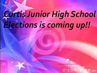 Curtis Junior High School
Elections is coming up!!
 