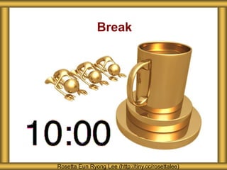 Break




Rosetta Eun Ryong Lee (http://tiny.cc/rosettalee)
 