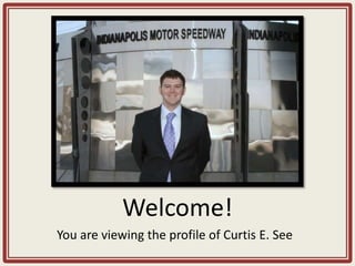 Welcome!
You are viewing the profile of Curtis E. See
 